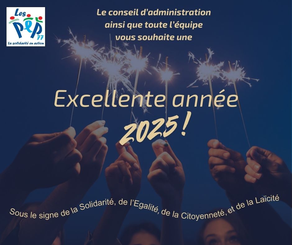 Le conseil d'administration ainsi que toute l'équipe vous souhaite une excellente année 2025 !